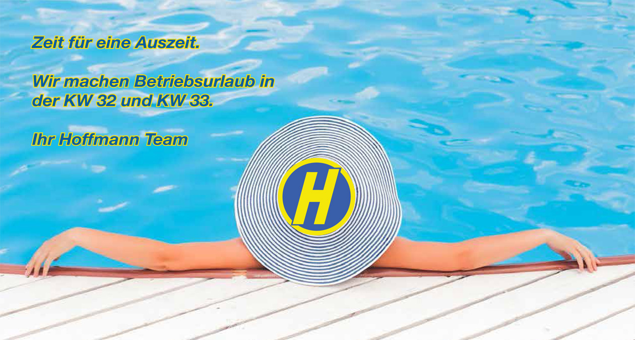 Hoffmann GmbH - Betriebsurlaub in der KW 32 und KW 33