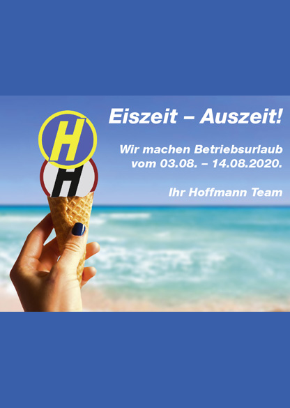 Eiszeit - Auszeit! Wir machen Betriebsurlaub vom 03.08. - 14.08.2020. Ihr Hoffmann Team